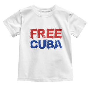 Free Cuba Toddler T Shirt Stand With Cuban People Gift TS12 White Print Your Wear