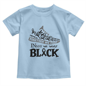 In May We Wear Black Toddler T Shirt Melanoma Support Family Gift TS12 Light Blue Print Your Wear