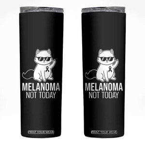 Melanoma Fighter Cat Skinny Tumbler Not Today Skin Cancer Awareness TS12 Black Print Your Wear