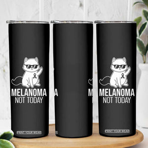 Melanoma Fighter Cat Skinny Tumbler Not Today Skin Cancer Awareness TS12 Print Your Wear