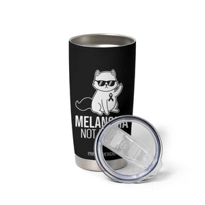 Melanoma Fighter Cat Tumbler Cup Not Today Skin Cancer Awareness TS12 Print Your Wear