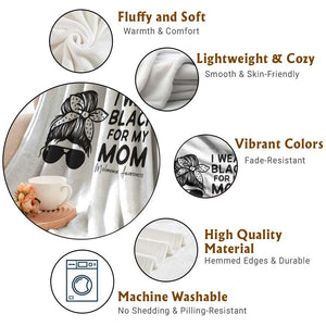 I Wear Black For My Mom Throw Blanket Melanoma Awareness Family Gift TS12 Print Your Wear