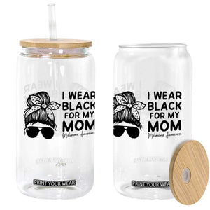 I Wear Black For My Mom Glass Can Melanoma Awareness Family Gift TS12 Print Your Wear
