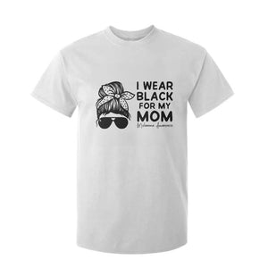 I Wear Black For My Mom T Shirt For Kid Melanoma Awareness Family Gift TS12 White Print Your Wear
