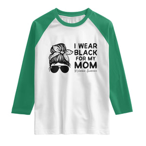 I Wear Black For My Mom Raglan Shirt Melanoma Awareness Family Gift TS12 White Kelly Green Print Your Wear