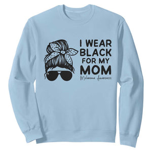 I Wear Black For My Mom Sweatshirt Melanoma Awareness Family Gift TS12 Light Blue Print Your Wear