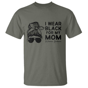 I Wear Black For My Mom T Shirt Melanoma Awareness Family Gift TS12 Military Green Print Your Wear
