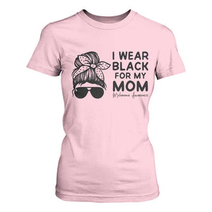 I Wear Black For My Mom T Shirt For Women Melanoma Awareness Family Gift TS12 Light Pink Print Your Wear