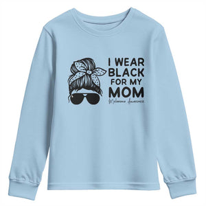 I Wear Black For My Mom Youth Sweatshirt Melanoma Awareness Family Gift TS12 Light Blue Print Your Wear