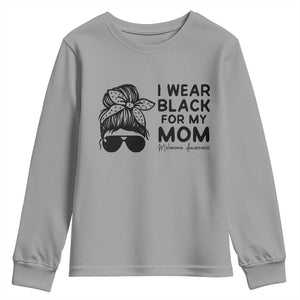 I Wear Black For My Mom Youth Sweatshirt Melanoma Awareness Family Gift TS12 Sport Gray Print Your Wear
