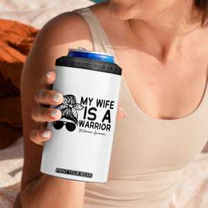 My Wife Is A Warrior 4 in 1 Can Cooler Tumbler Melanoma Awareness Husband Gift TS12 Print Your Wear