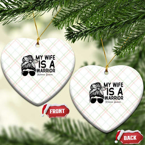My Wife Is A Warrior Ceramic Ornament Melanoma Awareness Husband Gift TS12 Print Your Wear