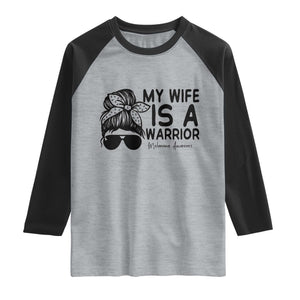 My Wife Is A Warrior Raglan Shirt Melanoma Awareness Husband Gift TS12 Heather Gray Black Print Your Wear