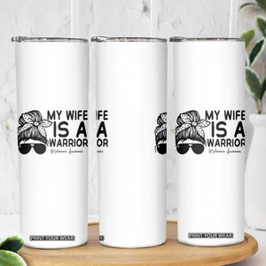 My Wife Is A Warrior Skinny Tumbler Melanoma Awareness Husband Gift TS12 Print Your Wear