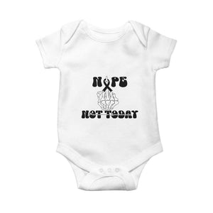 Melanoma Fighter Gift Baby Onesie Funny Skeleton Nope Not Today TS12 White Print Your Wear