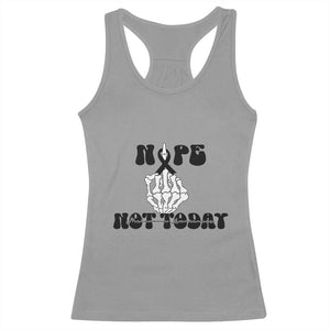 Melanoma Fighter Gift Racerback Tank Top Funny Skeleton Nope Not Today TS12 Sport Gray Print Your Wear