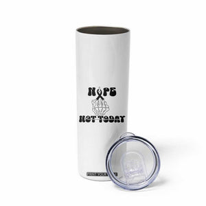 Melanoma Fighter Gift Skinny Tumbler Funny Skeleton Nope Not Today TS12 Print Your Wear