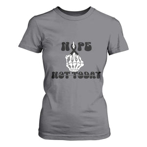 Melanoma Fighter Gift T Shirt For Women Funny Skeleton Nope Not Today TS12 Charcoal Print Your Wear