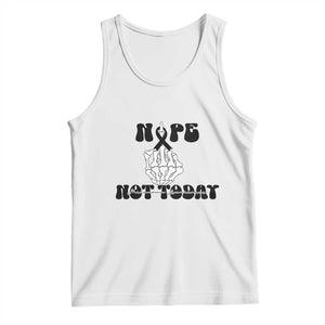 Melanoma Fighter Gift Tank Top Funny Skeleton Nope Not Today TS12 White Print Your Wear