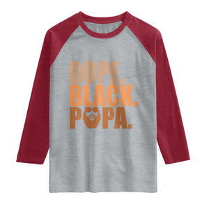 Dope Black Papa Raglan Shirt Proud African American Fathers Day Gift