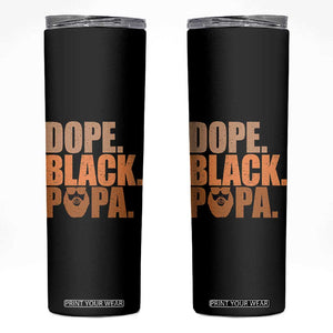 Dope Black Papa Skinny Tumbler Proud African American Fathers Day Gift