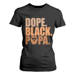 Dope Black Papa T Shirt For Women Proud African American Fathers Day Gift