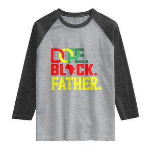 Dope Black Father Raglan Shirt Proud Black Father Gift