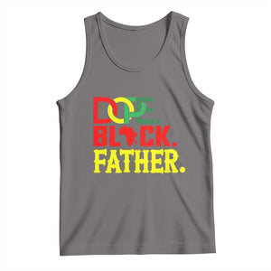 Dope Black Father Tank Top Proud Black Father Gift
