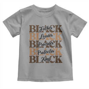 Father Leader Provider Protector King Toddler T Shirt Proud Black Dad Gift