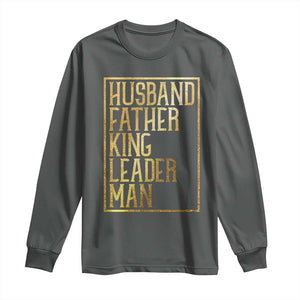Husband Father King Leader Man Long Sleeve Shirt Proud Black Dad Gift