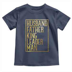 Husband Father King Leader Man Toddler T Shirt Proud Black Dad Gift