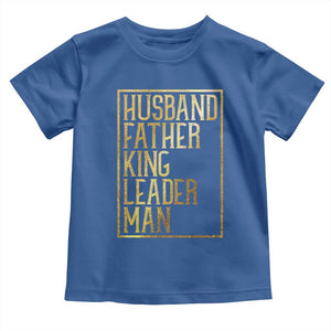 Husband Father King Leader Man Toddler T Shirt Proud Black Dad Gift