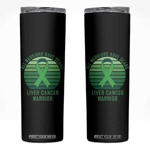 All Warriors Have Scars Liver Cancer Skinny Tumbler Green Ribbon Survivor Fighter Gift