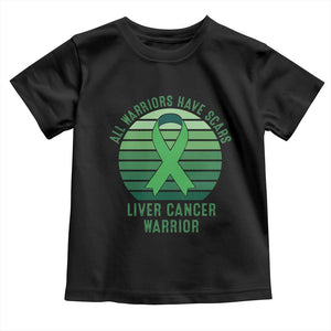 All Warriors Have Scars Liver Cancer Toddler T Shirt Green Ribbon Survivor Fighter Gift