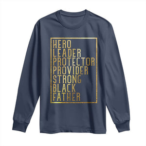 Strong Black Father Long Sleeve Shirt Hero Leader Provider Protector Gift