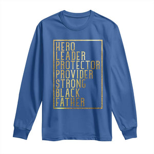 Strong Black Father Long Sleeve Shirt Hero Leader Provider Protector Gift