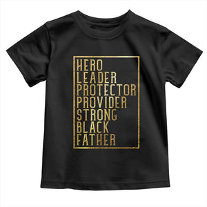 Strong Black Father Toddler T Shirt Hero Leader Provider Protector Gift