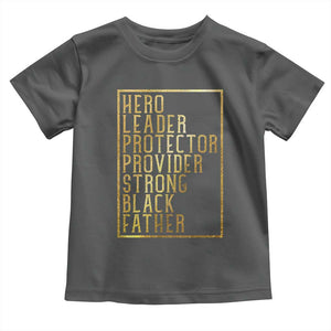 Strong Black Father Toddler T Shirt Hero Leader Provider Protector Gift