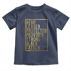 Strong Black Father Toddler T Shirt Hero Leader Provider Protector Gift