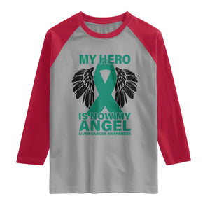 Liver Cancer Awareness Memorial Gift Raglan Shirt My Hero Is Now My Angel