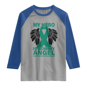 Liver Cancer Awareness Memorial Gift Raglan Shirt My Hero Is Now My Angel