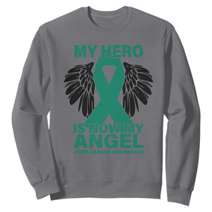 Liver Cancer Awareness Memorial Gift Sweatshirt My Hero Is Now My Angel