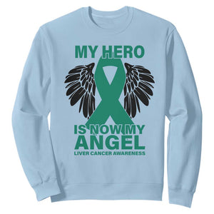Liver Cancer Awareness Memorial Gift Sweatshirt My Hero Is Now My Angel
