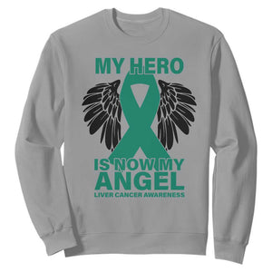Liver Cancer Awareness Memorial Gift Sweatshirt My Hero Is Now My Angel