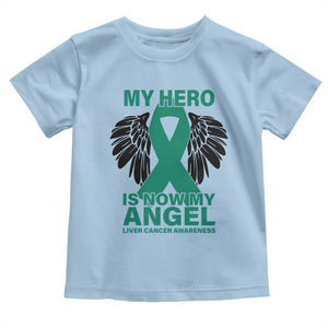 Liver Cancer Awareness Memorial Gift Toddler T Shirt My Hero Is Now My Angel