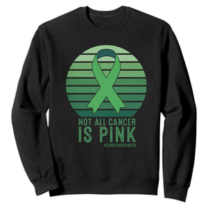 Liver Cancer Awareness Sweatshirt Not All Cancer Is Pink Ribbon Support Gift