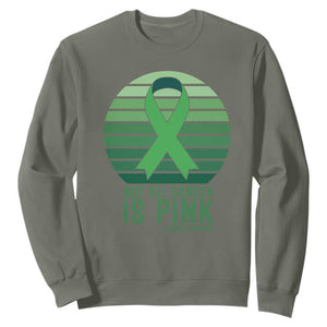 Liver Cancer Awareness Sweatshirt Not All Cancer Is Pink Ribbon Support Gift