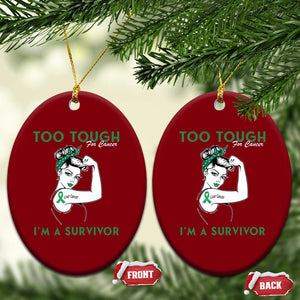Liver Cancer Warrior Woman Gift Ceramic Ornament Too Tough For Cancer Im A Survivor