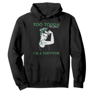Liver Cancer Warrior Woman Gift Hoodie Too Tough For Cancer Im A Survivor