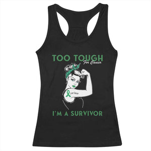 Liver Cancer Warrior Woman Gift Racerback Tank Top Too Tough For Cancer Im A Survivor